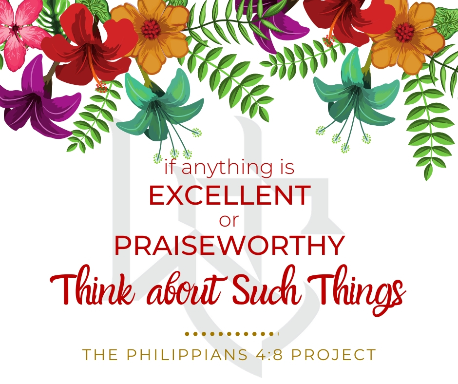 The Philippians 4:8 Project